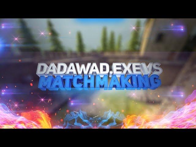 dadawad.exe VS Matchmaking [ CS:GO ]