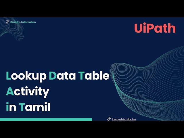 UiPath Lookup Data Table Activity | Excel Automation | Tamil #uipath | Gravity Automation