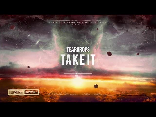 Teardrops - Take It [Free Release]