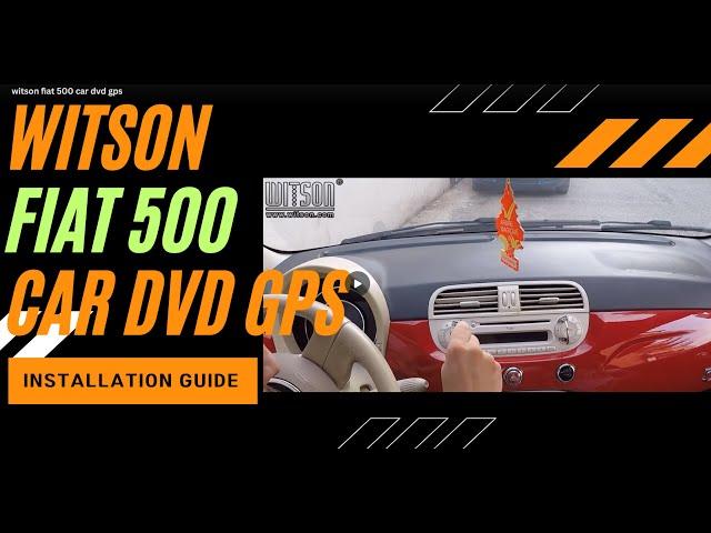 Car DVD GPS FIAT 500 Installation Guide Video from WITSON(K6779)