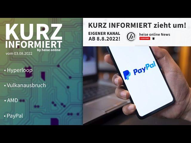 Hyperloop, Vulkanausbruch, AMD, Paypal | Kurz informiert vom 03.08.2022 by heise online