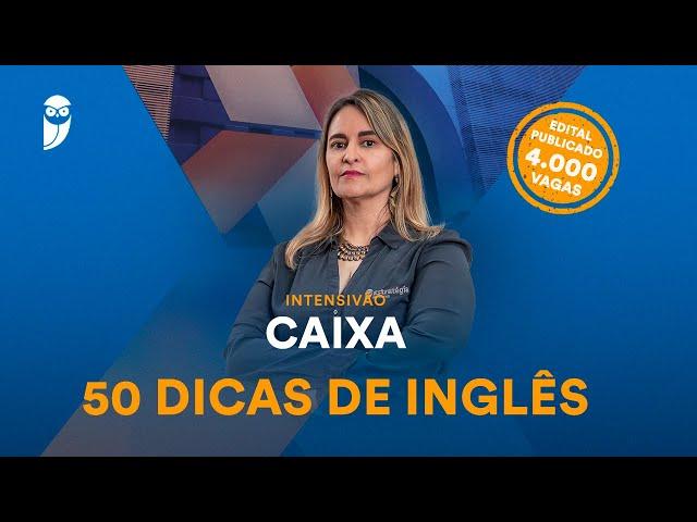 Intensivão CAIXA - 50 dicas de Inglês - Prof. Andrea Belo