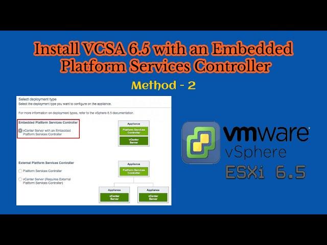 06. Install VCSA 6.5 with an Embedded Platform Services Controller  | Method - 2