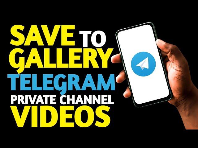 How to save private telegram channel downloaded videos in your phone gallery and share it