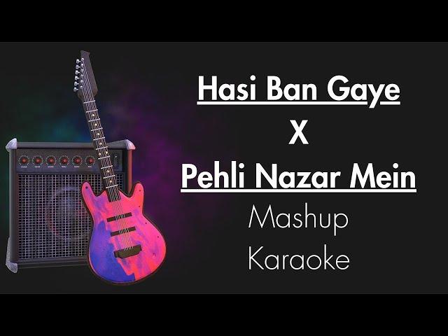 Valentine Mashup Hasi Ban Gaye X Pehli Nazar Mein | Unplugged Karaoke With Lyrics