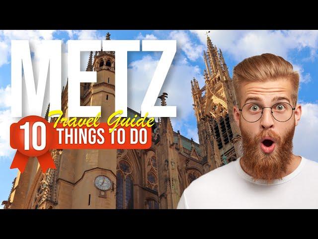 TOP 10 Things to do in Metz, France 2024!