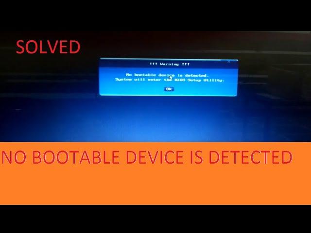 No bootable device is detected System will enter the BIOS setup utility