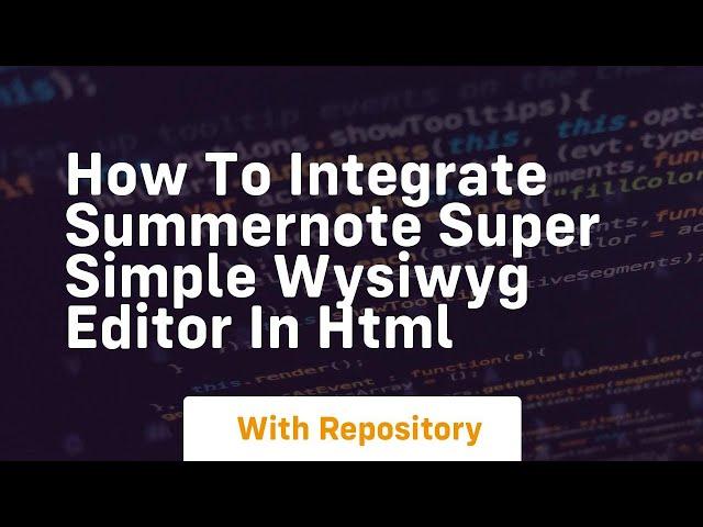 How to integrate summernote super simple wysiwyg editor in html