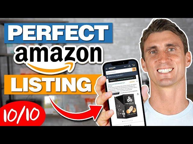 How To Create The PERFECT Amazon Product Listing That SELLS! FULL Step-By-Step Tutorial!