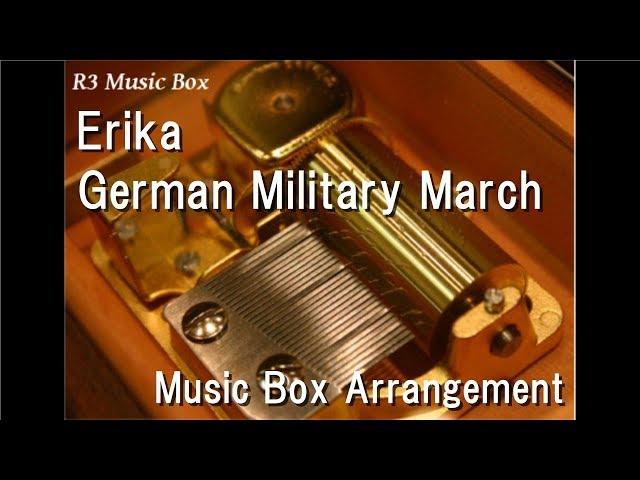 Erika/German Military March [Music Box]