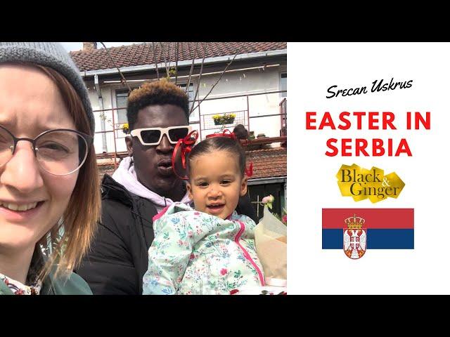 Easter in Serbia - A Mixed Cultured Family Experience (Black And Ginger)