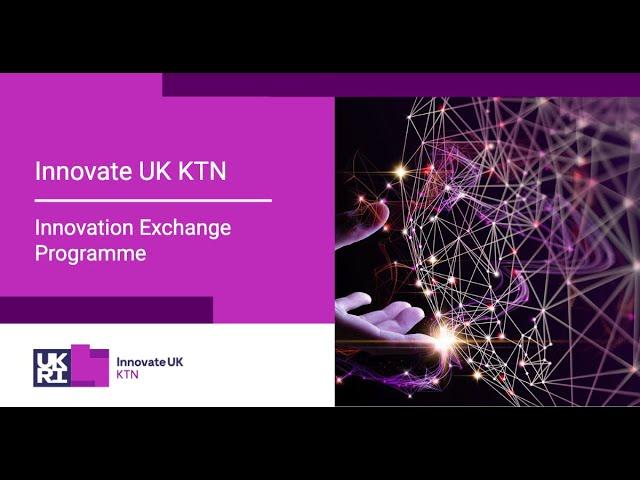 Innovate UK KTN Innovation Exchange Programme