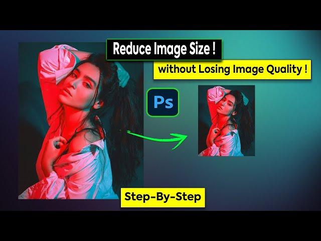 Photoshop Tutorial: How To Reduce Image Size without Losing Image Quality in Photoshop