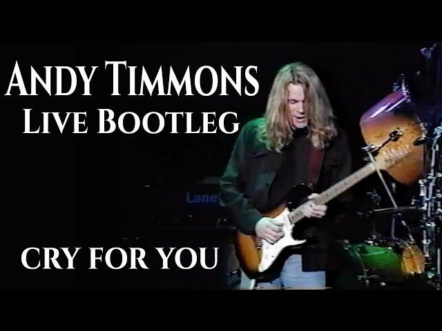 Andy Timmons - Official Bootleg - Cry For You  *Best Quality Version*