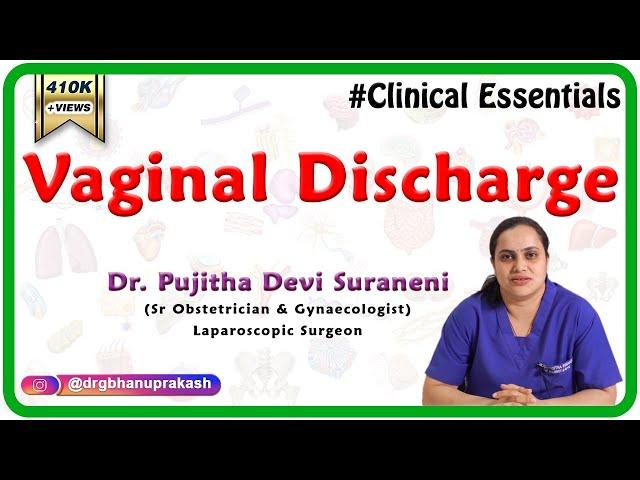 Vaginal Discharge (Clinical essentials): Dr. Pujitha Devi suraneni