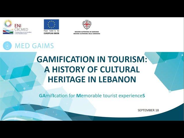 MED GAIMS Webinar | Gamification in Tourism: A History of Cultural Heritage in Lebanon