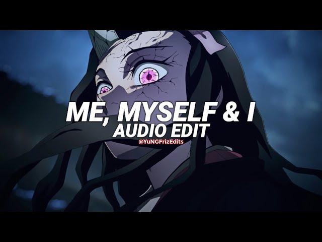 me, myself & i - g-eazy x bebe rexha [edit audio]