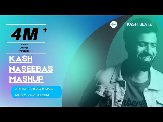 KAASH NASEEBAS | ISHFAQ KAWA | UMI A FEEM | NEW HIT KASHMIRI MASHUP SONG 2019