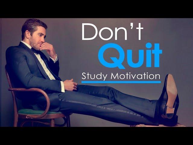 DON'T QUIT - Study Motivation