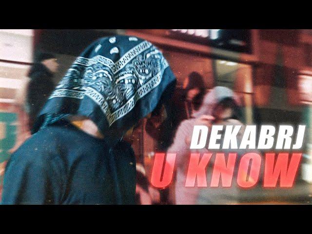 Dekabrj - U know