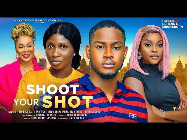 SHOOT YOUR SHOT - CLINTON JOSHUA, SONIA UCHE, MIWA OLORUNFEMI, UJU KENEDY latest 2024 nigerian movie