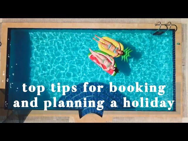 TOP TIPS FOR BOOKING AND PLANNING A HOLIDAY | AD