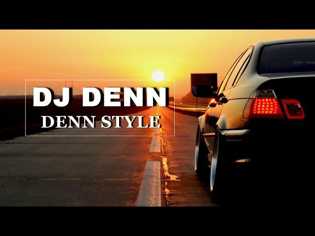 DJ DENN - DENN STYLE (Official Audio 2019)