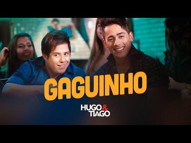 Hugo & Tiago - Gaguinho (Clipe Oficial)