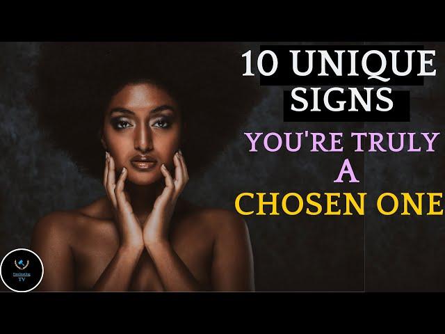 10 signs you’re a chosen ones | unique qualities of the Chosen ones