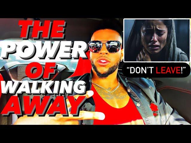 How WALKING AWAY Can Be Your GREATEST POWER