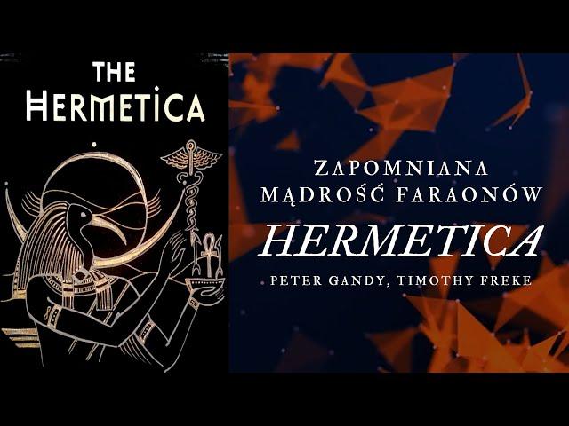 STAROŻYTNA WIEDZA EGIPTU - Hermetica - Zaginiona Mądrość Faraonów [ AUDIOBOOK PL ] [ CAŁOŚĆ ]