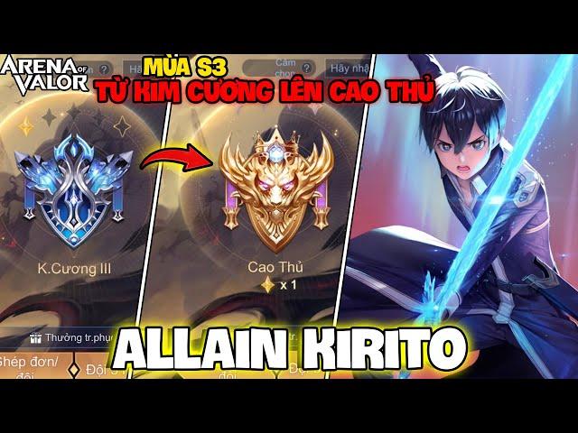 VUX TÓM TẮT 7 NGÀY ALLAIN KIRITO TỪ KIM CƯƠNG LÊN CAO THỦ MÙA S3 LIÊN QUÂN MOBILE