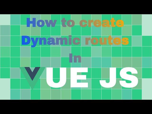 Dynamic routes in Vue | How we can set dynamic routes in vue js | vue router | Dynamic routes