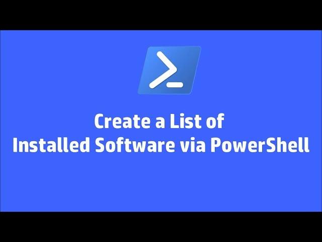 Create a List of Installed Software via PowerShell