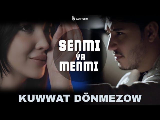 KUWWAT DÖNMEZOW - SENMI ÝA MENMI (Official Video 2024)