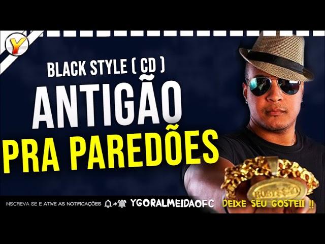 BLACK STYLE SELECAO TOP - ANTIGÃO PRA PAREDÕES - QUALIDADE EXCLUSIVA