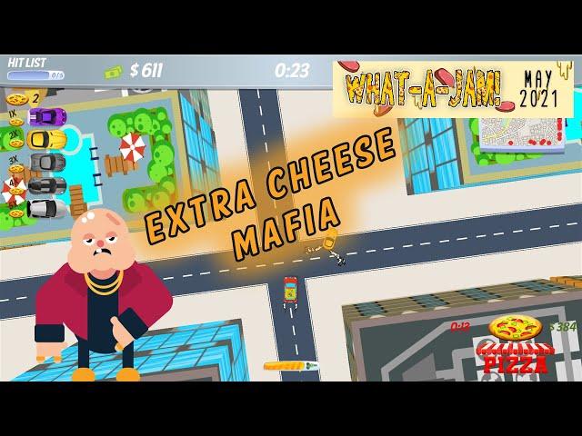 Extra Cheese Mafia - What-A-Jam! May 2021 Entry [Made in Construct 3]