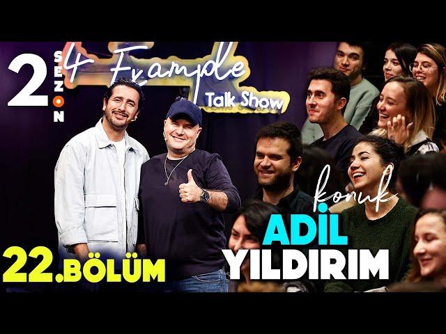 4 Example Talk Show 2. Sezon 22. Bölüm | Konuk: Adil Yıldırım