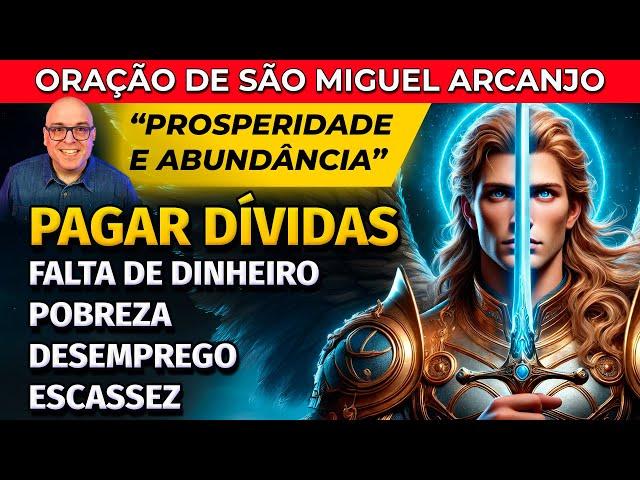 ORAÇÃO DO ARCANJO MIGUEL PARA O FIM DAS DÍVIDAS, POBREZA E DESEMPREGO