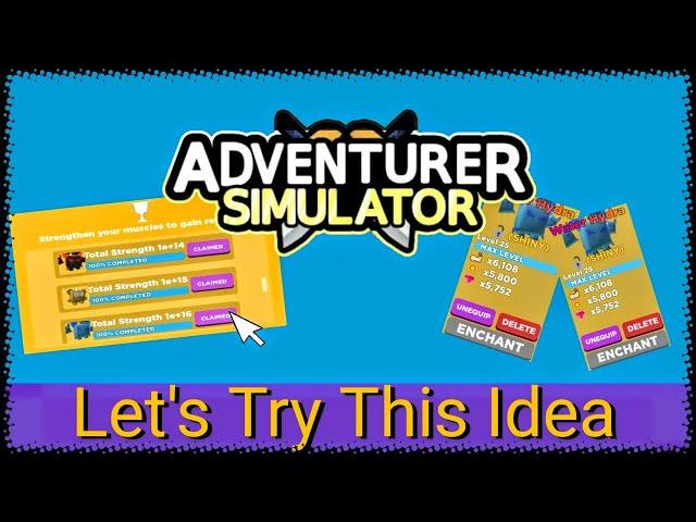 Let's Try This Idea  /||\  Adventurer Simulator [Roblox]