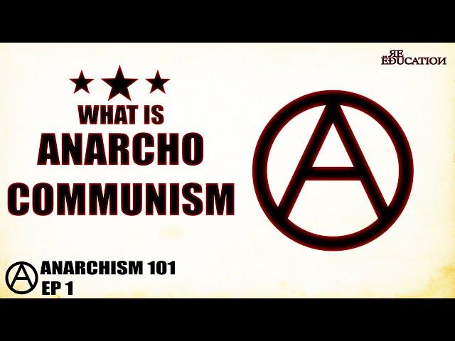 What is Anarcho-Communism?