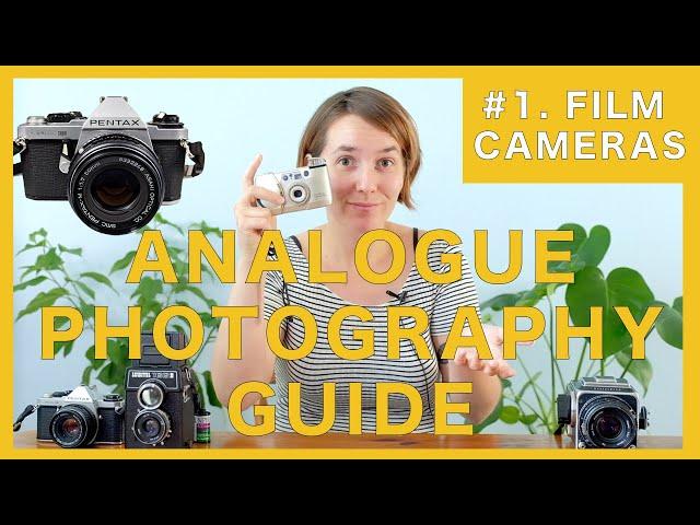 The Best Analogue Photography Guide for Beginners - Part 1 - FILM CAMERAS