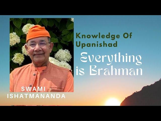 Knowledge of the Upanishads: "Everything is Brahman"