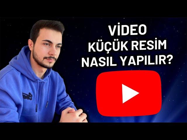 VİDEO KÜÇÜK RESİM (THUMBNAIL) NASIL YAPILIR? | YouTube Eğitim