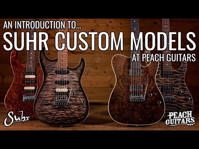 An Introduction To...Suhr Custom Models at Peach Guitars