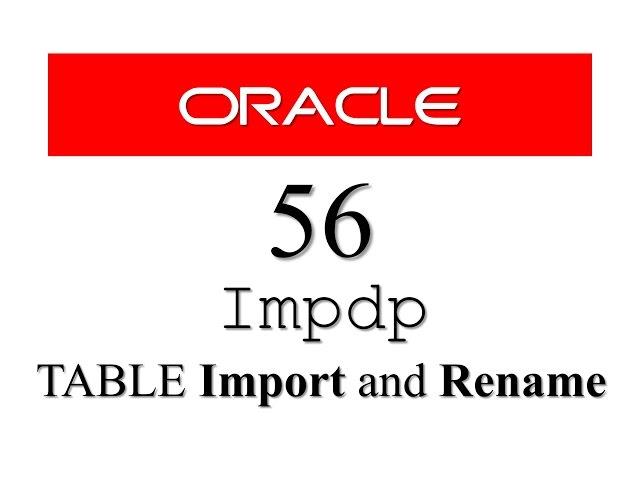 Oracle Database Tutorial 56:Data Pump impdp table and Duplicate (Remap_table ) table