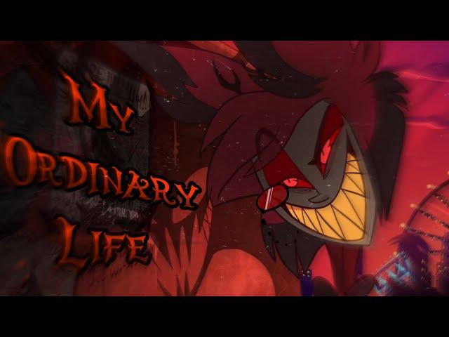 MY ORDINARY LIFE (With Lyrics) // AMV short // Hazbin Hotel