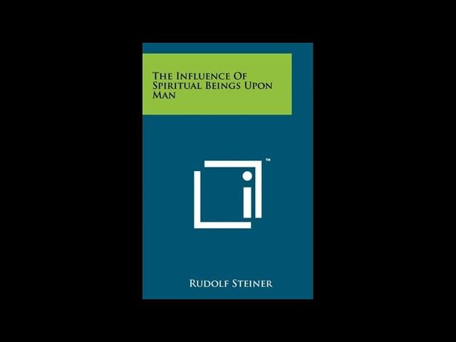 The Influence of Spiritual Beings Upon Man By Rudolf Steiner