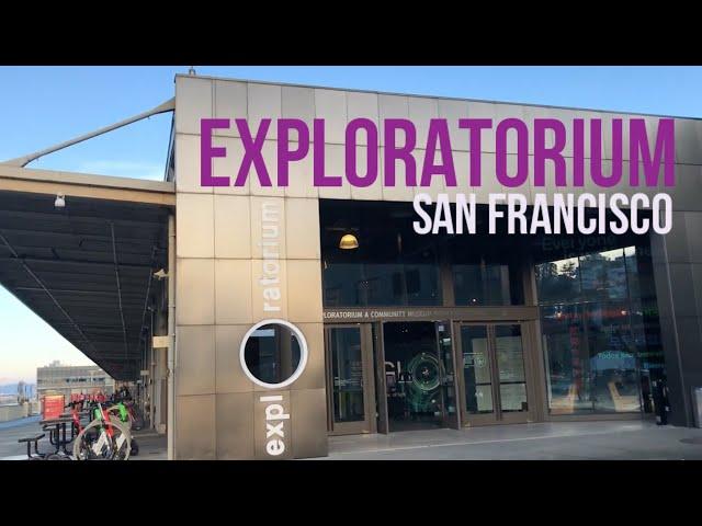 Exploring San Francisco Exploratorium Museum at SF Pier 15