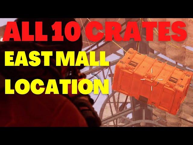 ALL 10 CRATES / EAST MALL LOCATION / THE DIVISION 2